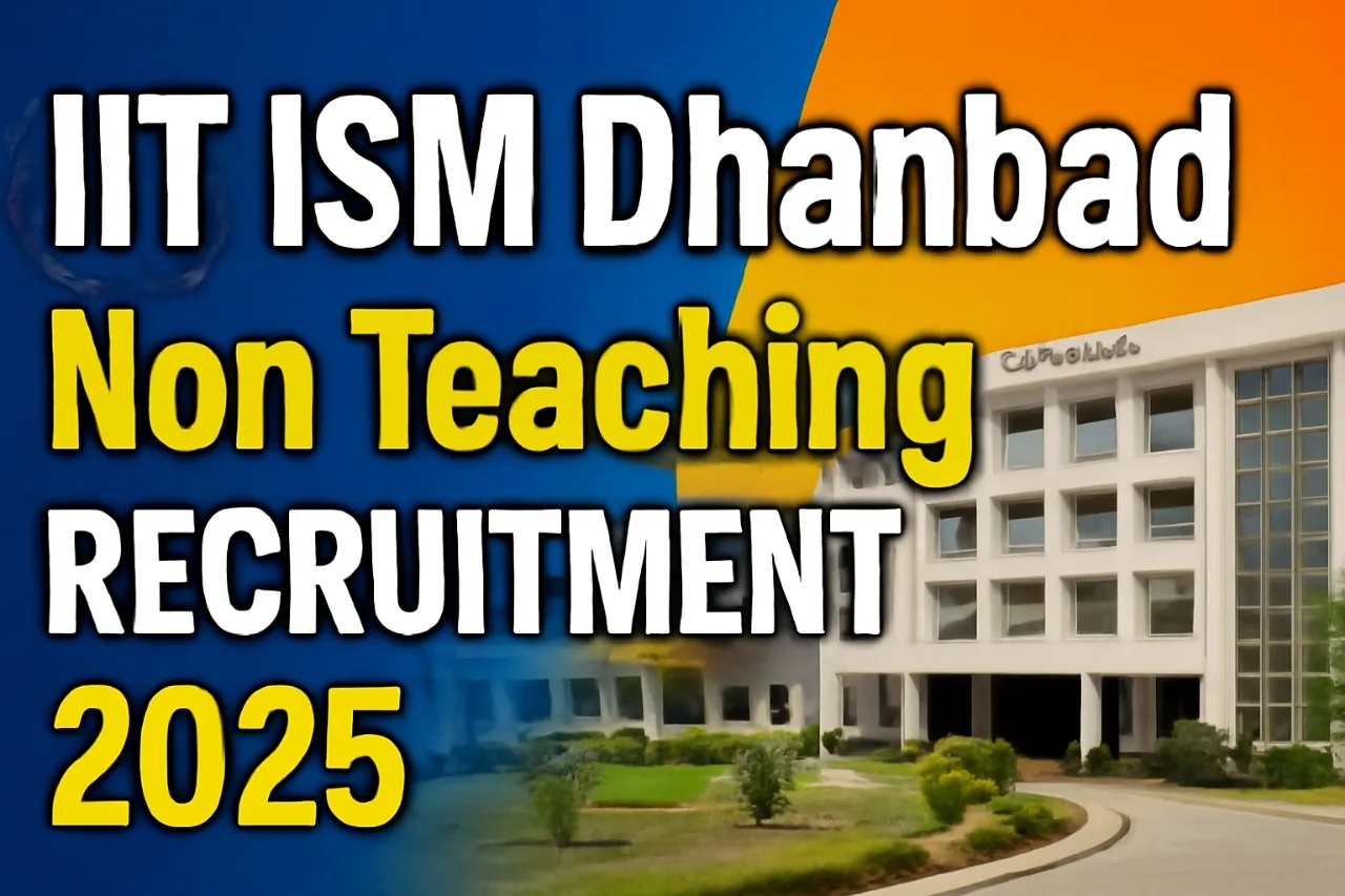 IIT ISM Dhanbad Non Teaching Recruitment 2025